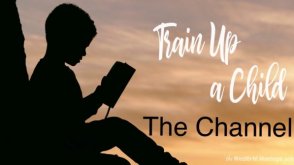 Train up a child the channel