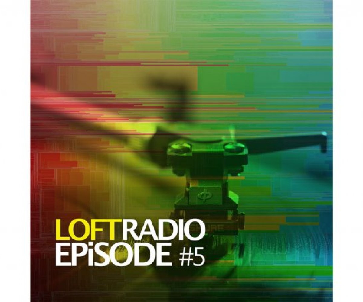 Loft Radio Episode 5