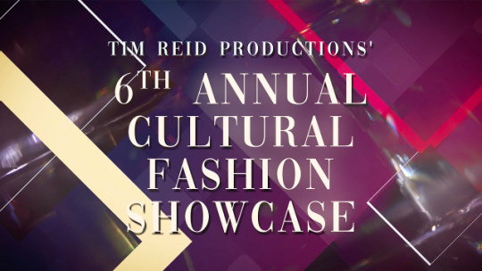The 6th Annual Cultural Fashion Showcase.